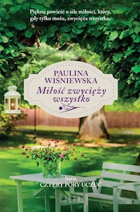 Miłość zwycięży wszystko - Wiśniewska Paulina - książka