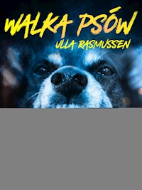 Walka psów - Ulla Rasmussen - ebook + audiobook