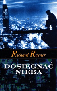 Dosięgnąć nieba - Richard Rayner - ebook