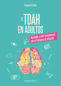 El TDAH en adultos - Pascale De Coster - ebook