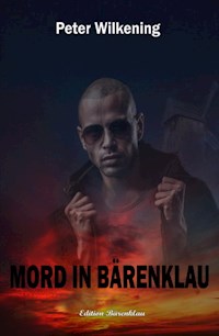 Mord in Bärenklau - Peter Wilkening - ebook