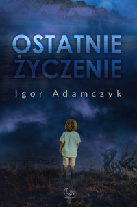 Ostatnie życzenie - Adamczyk Igor - ebook + książka