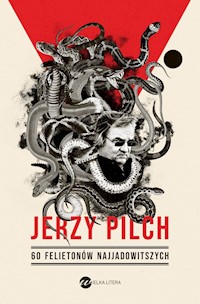 60 felietonów najjadowitszych - Jerzy Pilch - ebook + książka