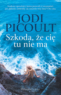 Szkoda, że cię tu nie ma - Jodi Picoult - książka
