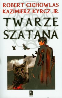 Twarze szatana - Cichowlas Robert, Kyrcz Kazimierz - książka