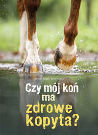Czy mój koń ma zdrowe kopyta? - Kerstin Kabus, Michael Zanger - książka