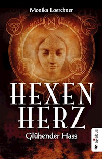 Hexenherz. Glühender Hass - Monika Loerchner - ebook