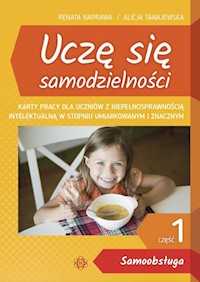 Uczę się samodzielności Część 1 Samoobsługa - Naprawa Renata, Tanajewska Alicja - książka