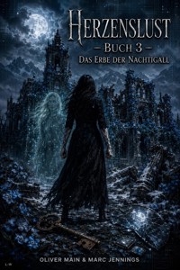 Herzenslust - Band 3 - Das Erbe der Nachtigall - Oliver Main - ebook