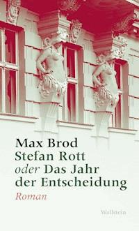 Stefan Rott oder Das Jahr der Entscheidung - Max Brod - ebook