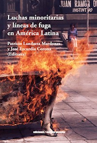 Luchas minoritarias y líneas de fuga en América Latina - Patricio Landaeta Mardones - ebook
