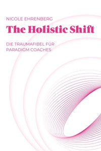 The Holistic Shift - Nicole Ehrenberg - ebook
