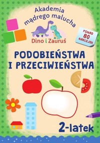 Akademia mądrego malucha. Dino i Zauruś. Podobieństwa i przeciwień. 2-latek - Emilia Matyka - książka