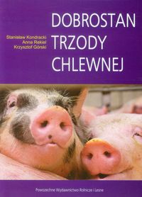 Dobrostan trzody chlewnej - Kondracki Stanisław, Rekiel Anna, Górski Krzysztof - książka