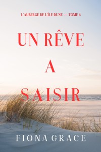 Un Rêve a Saisir (L'auberge de l'île Dune — Tome 6) - Fiona Grace - ebook