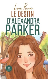 Le destin d’Alexandra Parker - Lexie Renoir - ebook