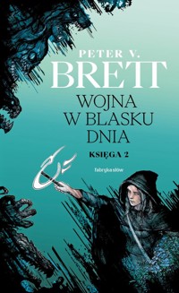 Wojna w blasku dnia. Księga 2. Cykl demoniczny - Peter V. Brett - książka