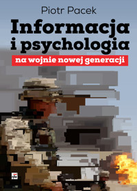 Informacja i psychologia na wojnie nowej generacji - Pacek Piotr - książka