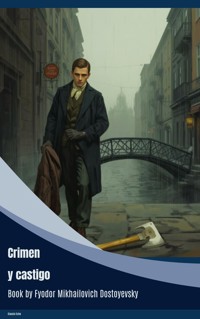 Crimen y castigo - Fyodor Mikhailovich Dostoyevsky - ebook