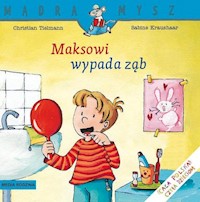 Mądra Mysz Maksowi wypada ząb - Tielmann Christian, Kraushaar Sabine - książka