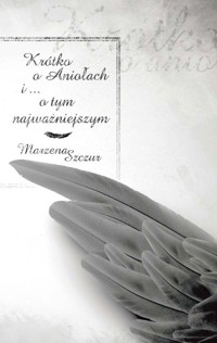 Krótko o Aniołach - Szczur Marzena - książka