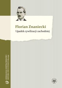 Upadek cywilizacji zachodniej - Znaniecki Florian - książka