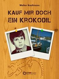 Kauf mir doch ein Krokodil - Walter Kaufmann - ebook