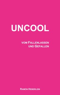 Uncool - Ramón Heberlein - ebook