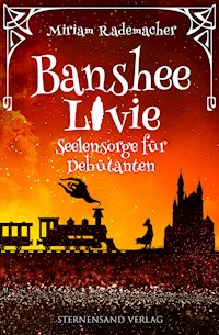 Banshee Livie (Band 4): Seelensorge für Debütanten - Miriam Rademacher - ebook