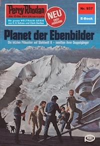 Perry Rhodan 937: Planet der Ebenbilder - H.G. Ewers - ebook