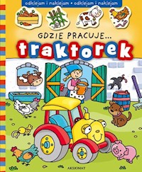 Gdzie pracuje... Traktorek -  - książka