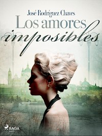 Los amores imposibles - José Rodríguez Chaves - ebook