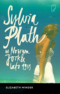 Sylvia Plath w Nowym Jorku Lato 1953 - Elizabeth Winder - książka