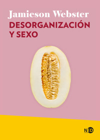 Desorganización y sexo - Jamieson Webster - ebook