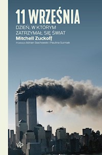 11 września. Dzień, w którym zatrzymał się świat - Zuckoff Mitchell - ebook + książka