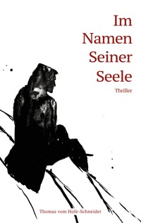 Im Namen Seiner Seele - Thomas vom Hofe-Schneider - ebook