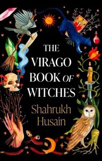 The Virago Book Of Witches - Husain Shahrukh - książka