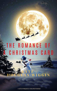 The Romance of a Christmas Card - Kate Douglas Wiggin - ebook