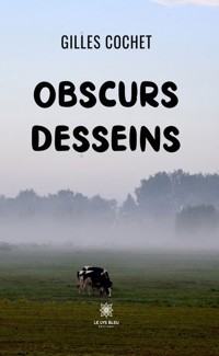 Obscurs desseins - Gilles Cochet - ebook