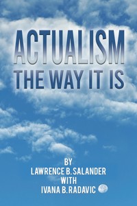 Actualism - The Way It Is - Lawrence B. Salander - ebook