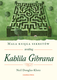 Mała księga sekretów według Kahlila Gibrana - Neil Douglas-Klotz - książka