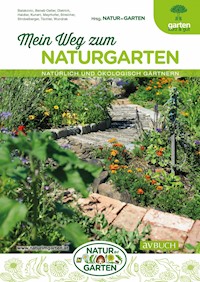 Mein Weg zum Naturgarten -  - ebook
