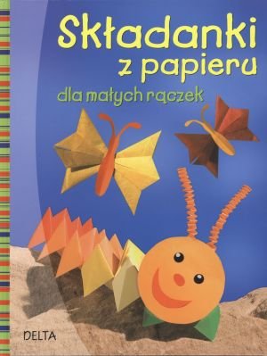Składanki z papieru dla małych rączek - zbiorowa praca - książka