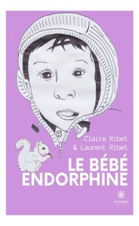 Le bébé endorphine - Claire Ribet - ebook