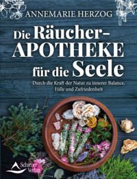 Die Räucher-Apotheke für die Seele - Annemarie Herzog - ebook
