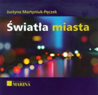 Światła miasta - Martyniuk-Pęczek Justyna - książka