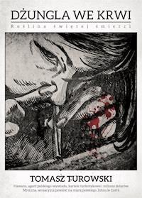 Dżungla we krwi - Tomasz Turowski - ebook + książka