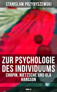 Zur Psychologie des Individuums: Chopin, Nietzsche und Ola Hansson (Band 1&2) - Stanisław Przybyszewski - ebook