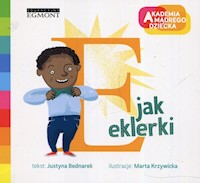 E jak eklerki Akademia Mądrego Dziecka - Justyna Bednarek - książka