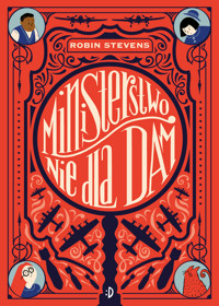 Ministerstwo Nie dla Dam. Tom 1 - Robin Stevens - książka